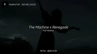 The Machine X Renegade Full Version TikTok Songs Speed Up Reverb 