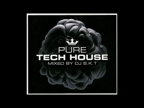 DJ S.K.T - Pure Tech House Mix -CD 1- (2018) - Full Album