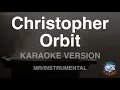 Download Lagu Christopher-Orbit (MR/Instrumental) (Karaoke Version)