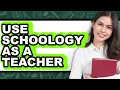 How to Use Schoology as a Teacher 2025 - Full Guide