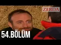 Download Lagu Zerda 54. Bölüm