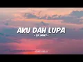 Zia, Mikky - Aku Dah Lupa (Lirik)