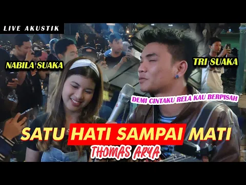 Download MP3 SATU HATI SAMPAI MATI - THOMAS ARYA (LIRIK) LIVE AKUSTIK COVER BY NABILA FT TRISUAKA
