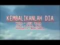 ASEP IRAMA - KEMBALIKANLAH DIA [OFFICIAL MUSIC VIDEO] LYRICS