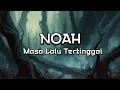 Download Lagu NOAH - Masa Lalu Tertinggal (Acoustic Version)
