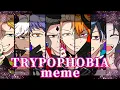 TRYPOPHOBIA meme Obey Me