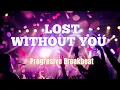 LOST WITHOUT YOU PROGRESIVE BREAKBEAT | DJ VIRAL | DJ REMIX | CLUBBING PARTY | DJ MUSIC