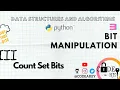 3 3 Count Set Bits Bit Manipulation Data Structures and Algorithms Python
