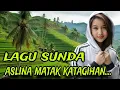 MATAK KATAGIHAN _ KOLEKAI LAGU SUNDA PALING ENAK DIDENGAR BANYAK DICARI _ LAGU SUNDA BAH DADENG