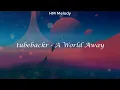 Lagu tubebackr | A World Away [4K]