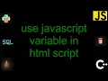 use javascript variable in html script 2 Solutions