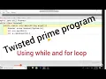Twisted prime program using while and for loops