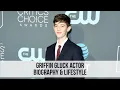 Griffin Gluck Biography Lifestyle
