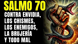 🛑 SALMO 70: EL SECRETO PARA ROMPER MAGIA, MALDICIONES Y PROTEGERTE DE LA ENVIDIA Y LOS CHISMES.
