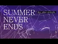 Lagu Summer Never Ends (ft. @aotelier) MV