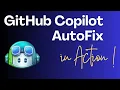 GitHub Copilot Autofix Magic - Fix Code Vulnerabilities in Seconds