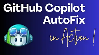 GitHub Copilot Autofix Magic - Fix Code Vulnerabilities in Seconds
