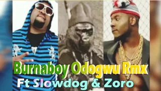 burna boy ft slowdog and zoro odogwu