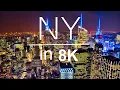 New York in 8K ULTRA - Capital of Earth 60FPS