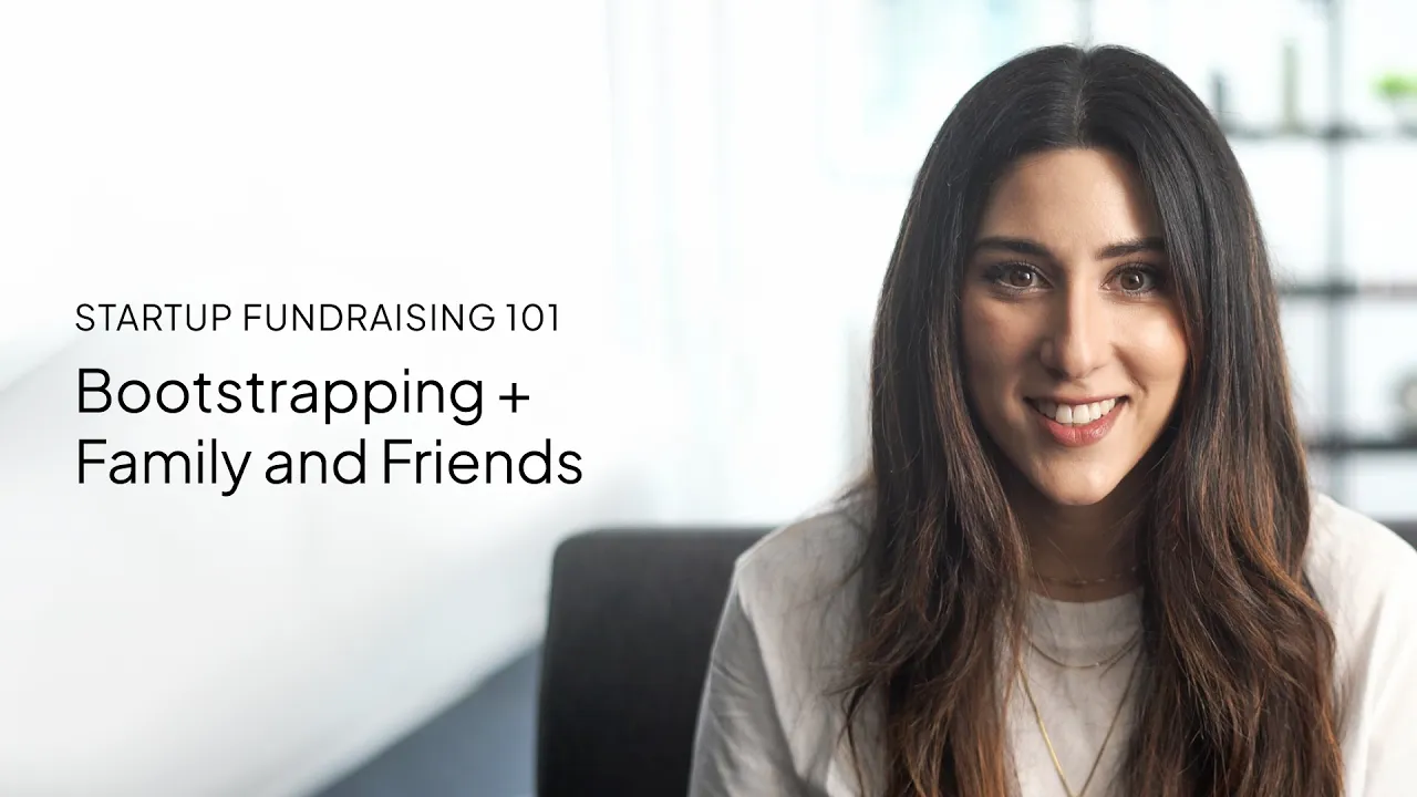 Bootstrapping + Friends and Family