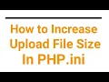 how to increase upload file size in php ini