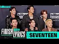 Watch SEVENTEEN Play ‘Finish the Lyrics’ | Finish the Lyrics | Billboard