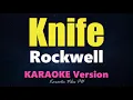 Download Lagu KNIFE - Rockwell (Karaoke Version)