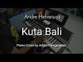 Download Lagu Kuta Bali - Andre Hehanusa | Piano Cover by Andre Panggabean