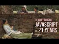 Teach Yourself Javascript In 21 Years