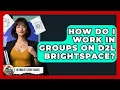 How Do I Work In Groups On D2L Brightspace - Ultimate Study Hacks