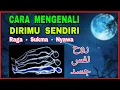 Download Lagu Cara Mengenali Dirimu Sendiri - Raga (Jasad) - Sukma (Nafs) - Nyawa (Ruh)