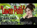 Download Lagu TARLING DANGDUT KOPLO || LAWON PUTIH