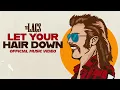 The Lacs- Let Your Hair Down (Official Music Video)