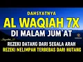 Download Lagu Surat Al WAQIAH 7x, dengarkan hutang lunas, Rezeki datang dari berbagai arah, Bacaan Al Quran Merdu