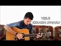 Lagu YESUS KEKASIH JIWAKU - Fingerstyle Guitar Cover - Lagu Rohani