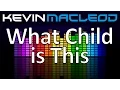 Download Lagu Kevin MacLeod: What Child is This