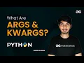 Arguments and Keyword Arguments args kwargs