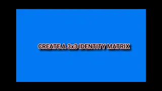 Create a 3x3 identity matrix Python Tutorial For Beginners