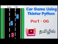 Car game using tkinter python in Tamil Tkinter Tutorial in Tamil