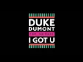 Duke Dumont feat. Jax Jones - I Got U