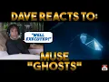 Dave's Reaction: Muse — Ghosts