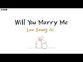 Download Lagu Lee Seung Gi 'Will You Marry Me' // Lirik Sub Indo