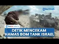 Download Lagu Detik-detik Mencekam Tank Israel Dibom Al-Qassam! 7 Tentara Israel Tewas Terbakar di Khan Younis