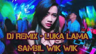 luka lama dj remix gery mahesa feat lusiana