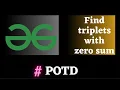 POTD gfg Find triplets with zero sum solution Puneet Kumar IIITD