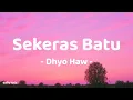 Sekeras Batu - Dhyo Haw | Lirik Lagu
