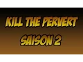 Kill The Pervert Episode 2 Saison 2 Diam s