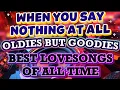 Download Lagu 💖✨ WHEN YOU SAY NOTHING AT ALL | BEST OF 80'S \u0026 90'S LOVESONGS NA WALANG KUPAS 💫🔥