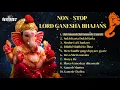 Download Lagu 1 Hour Nonstop Ganesh Chaturthi Bhajan \u0026 Songs | Ganesh Chaturthi Jukebox | Ganesh Chalisa \u0026 Mantra