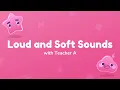 Loud and Soft Sounds